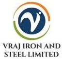 VRAJ IRON AND STEEL LIMITED